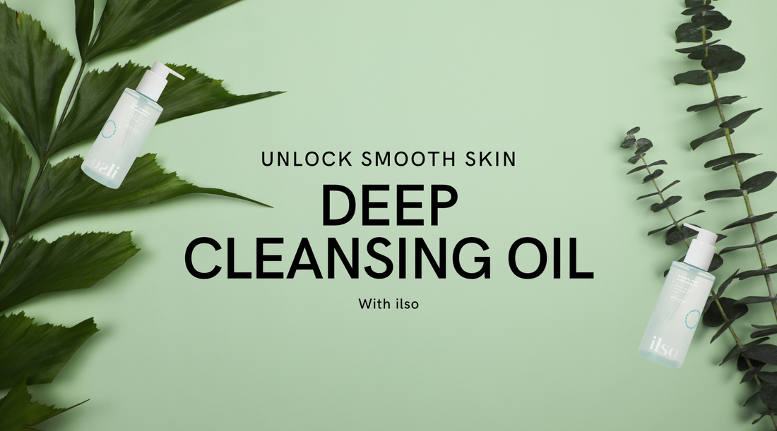 Unlock Smooth Skin with Deep Cleansing Oil